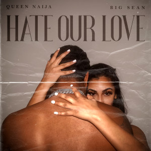 收聽Queen Naija的Hate Our Love (Clean)歌詞歌曲