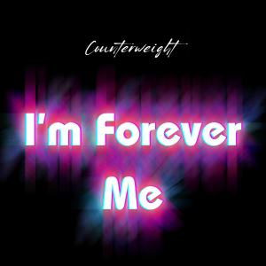 Counterweight的專輯I'm Forever Me