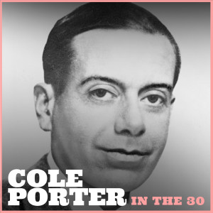 Cole Porter in the 1930S