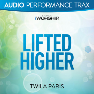 Album Lifted Higher (Audio Performance Trax) from Twila Paris