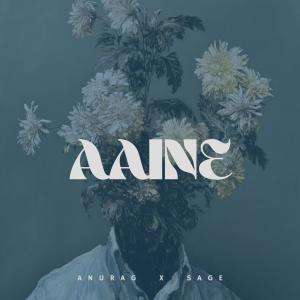 Anurag的专辑Aaine (feat. SAGE)