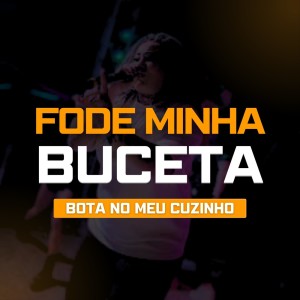 收聽Mc Bob Anne的Fode Minha Buceta, Bota no Meu Cuzinho (Explicit)歌詞歌曲
