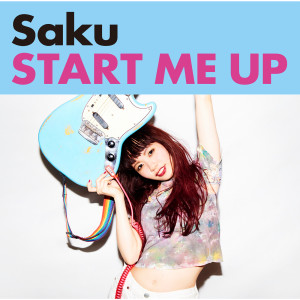 收聽Saku的Start Me Up歌詞歌曲