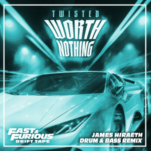 TWISTED的專輯TWISTED – Worth Nothing (feat. Oliver Tree) (Drum & Bass Remix / Fast & Furious: Drift Tape/Phonk Vol 1) (Explicit)