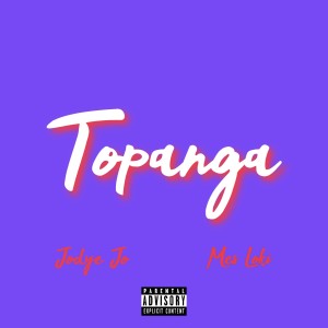 ดาวน์โหลดและฟังเพลง Topanga (Explicit) พร้อมเนื้อเพลงจาก Jodye Jo