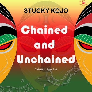 Stucky Kojo的專輯Chained and Unchained