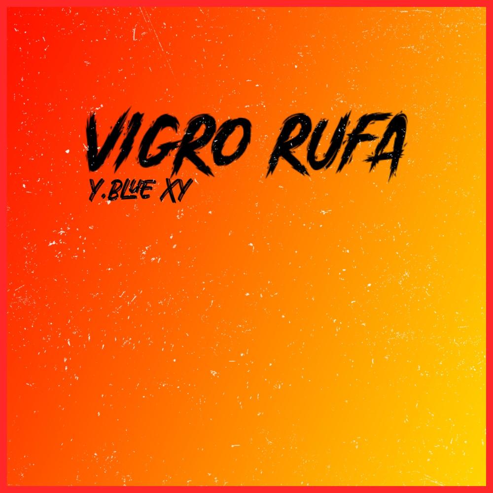 VIGRO RUFA (Explicit)
