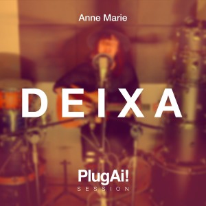 ดาวน์โหลดและฟังเพลง Deixa - Plugai Session พร้อมเนื้อเพลงจาก Anne Marie