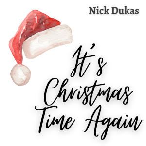 收聽Nick Dukas的It's Christmas Time Again歌詞歌曲