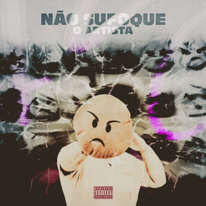 Listen to Não Sufoque o Artista (Explicit) song with lyrics from Mc Hr