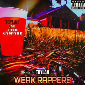 Album Weak Rappers (feat. Jack Gaspard) (Explicit) from Toylah