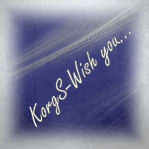 ดาวน์โหลดและฟังเพลง Wish You... พร้อมเนื้อเพลงจาก Korg S
