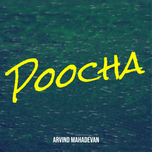 Poocha dari Arvind Mahadevan