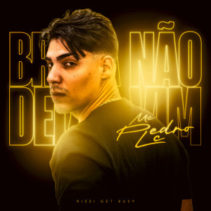 ดาวน์โหลดและฟังเพลง Breca Não, Deixa Vim (Explicit) พร้อมเนื้อเพลงจาก Mc Pedro Lc