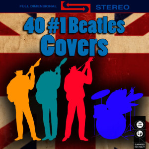 อัลบัม 40 #1 Beatles Covers ศิลปิน The Fab Four Cover Band