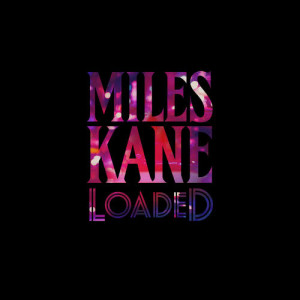 收聽Miles Kane的Loaded歌詞歌曲