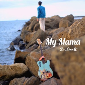 Album My Mama oleh SoulMatt