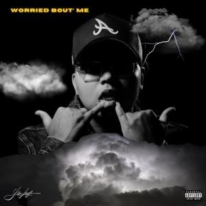 ดาวน์โหลดและฟังเพลง Worried Bout' Me (Explicit) พร้อมเนื้อเพลงจาก Lissa Leigh