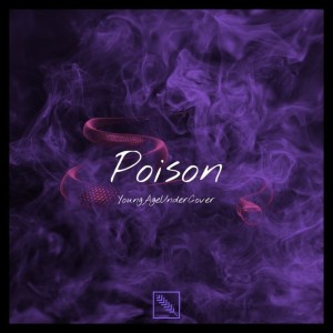 Listen to Poison song with lyrics from YoungAgeUnderCover