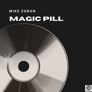 收聽Mike Zoran的Magic Pill (Extended Mix)歌詞歌曲