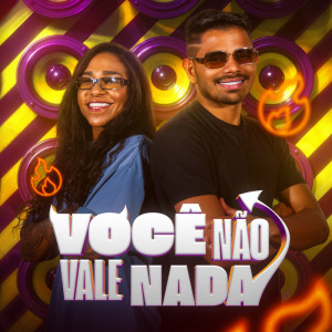 Album Você Não Vale Nada (Explicit) from Evoney Fernandes
