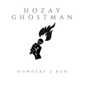 อัลบัม Nowhere 2 Run ศิลปิน HoZay Ghostman