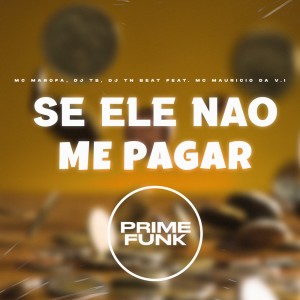 Listen to Se Ele Nao Me Pagar (Explicit) song with lyrics from MC Marofa