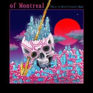 Of Montreal的专辑White Is Relic/Irrealis Mood (Explicit)