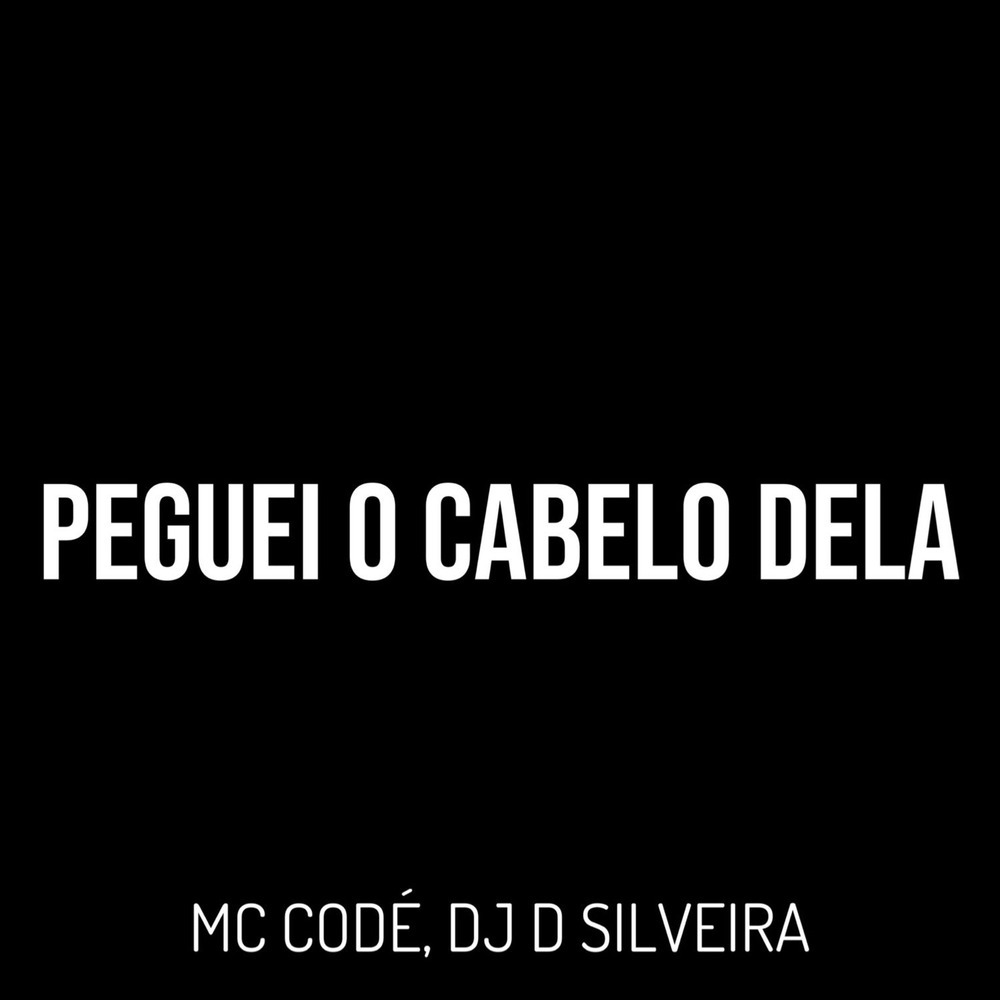 Peguei o Cabelo Dela (Explicit)