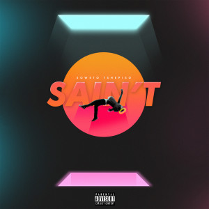 Soweto Tshepiso的專輯Sain't (Explicit)