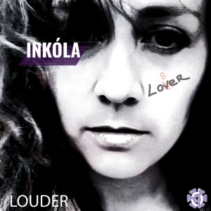 收聽Inkola的Louder歌詞歌曲