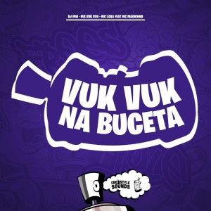 收听DJ Mw的Vuk Vuk Na Buceta (Explicit)歌词歌曲