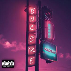 ZanyHarris的專輯Encore (feat. Fantastic) [Explicit]