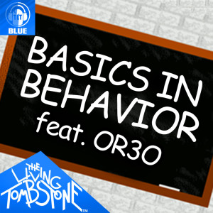 收聽The Living Tombstone的Basics in Behavior (feat. Or3o) [Blue Version] (Blue Version)歌詞歌曲