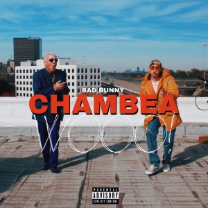 收聽Bad Bunny的Chambea (Explicit)歌詞歌曲