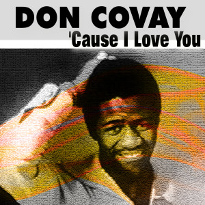 Album Don Covay 'Cause I Love You (30 Tracks) oleh Don Covay