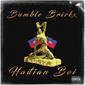 Album Haitian Boy (Explicit) oleh Bumble Brickx