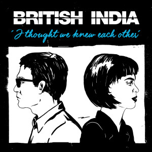 British India的專輯I Thought We Knew Each Other