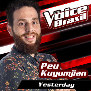 收聽Peu Kuyumjian的Yesterday (The Voice Brasil 2016)歌詞歌曲