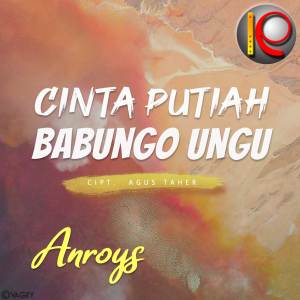收聽Anroys的Cinta Putiah Babungo Ungu歌詞歌曲