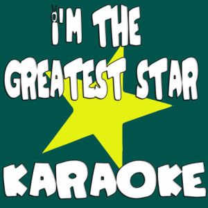 อัลบัม I'm the greatest star (Karaoke) ศิลปิน The Official Karaoke