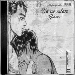 收聽Baster.98的ya no estaré (Explicit)歌詞歌曲