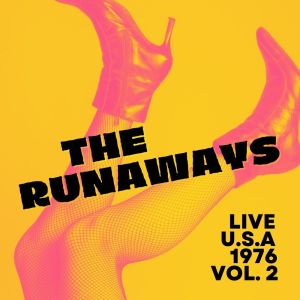The Runaways的专辑The Runaways Live, U.S.A., 1976, vol. 2