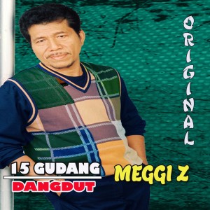 Meggi Z的专辑15 GUDANG DANGDUT MEGGI Z