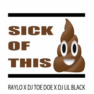 收聽Raylo的Sick of this **** (Explicit)歌詞歌曲
