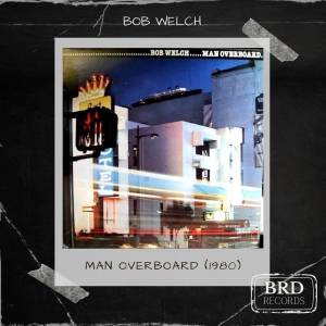 Bob Welch的專輯Man Overboard (1980)