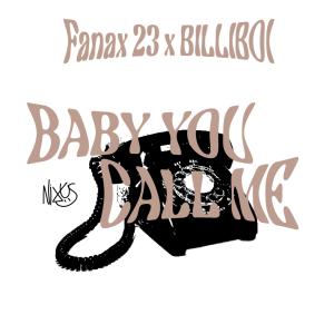 收聽Fanax 23的Baby you call me (feat. BILLIBOI) (Explicit)歌詞歌曲