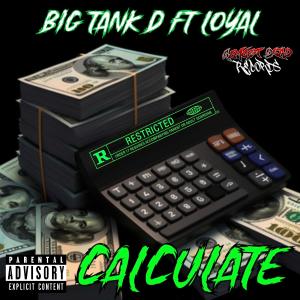 Big Tank D的專輯Calculate (feat. Loyal) (Explicit)