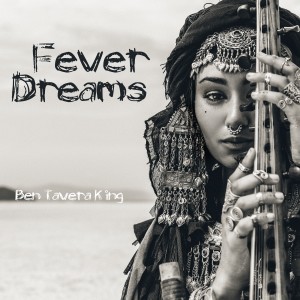 Ben Tavera King的專輯Fever Dreams