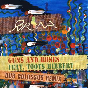 ดาวน์โหลดและฟังเพลง Guns And Roses (feat. Toots Hibbert) (Dub Colossus Remix) พร้อมเนื้อเพลงจาก Brina